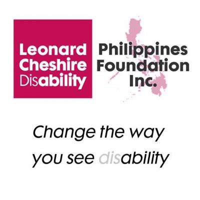 Leonard Cheshire Disability Philippines Foundation .